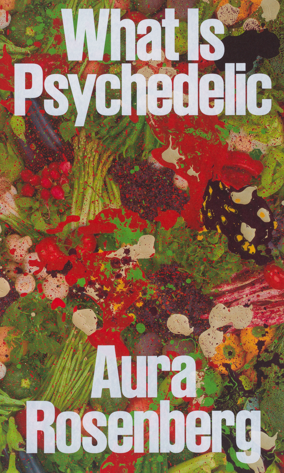 Aura Rosenberg: What Is Psychedelic – Pioneer Works