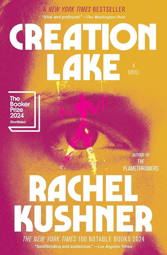 Creation Lake by Rachel Kushner (signed)