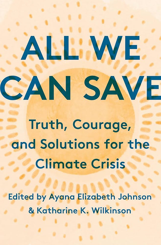 All We Can Save (signed) by Ayana Elizabeth Johnson