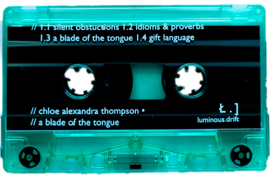 Chloe Alexandra Thompson: A Blade of the Tongue Cassette