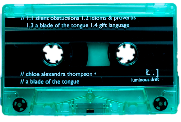 Chloe Alexandra Thompson: A Blade of the Tongue Cassette
