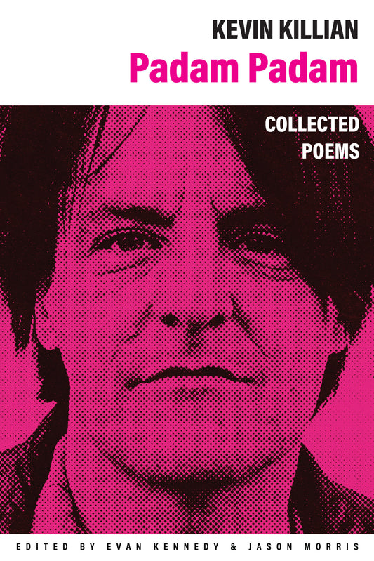 Padam Padam: The Collected Poems by Kevin Killian