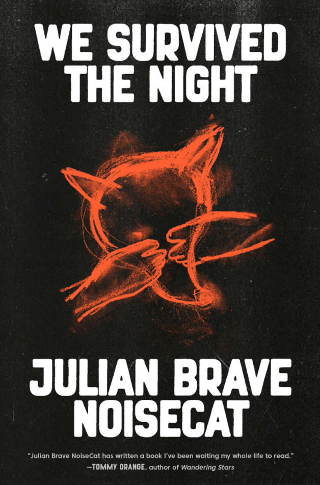 We Survived the Night by Julian Brave NoiseCat (signed)