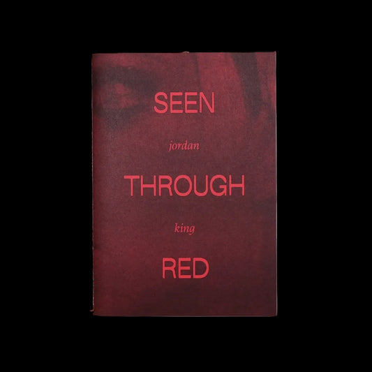 Seen Through Red by Jordan King