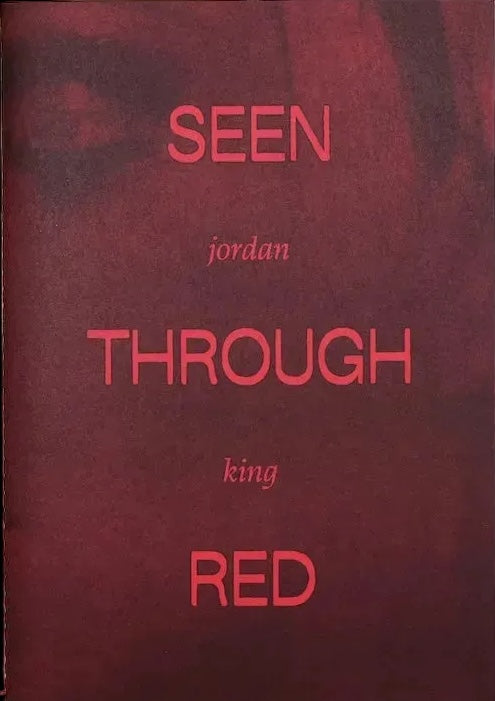 Seen Through Red by Jordan King