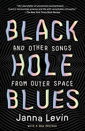 Janna Levin: Black Hole Blues and Other Songs from Outer Space, Signed Copy