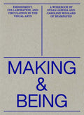 Making and Being: Embodiment, Collaboration, and Circulation in the Visual Arts
