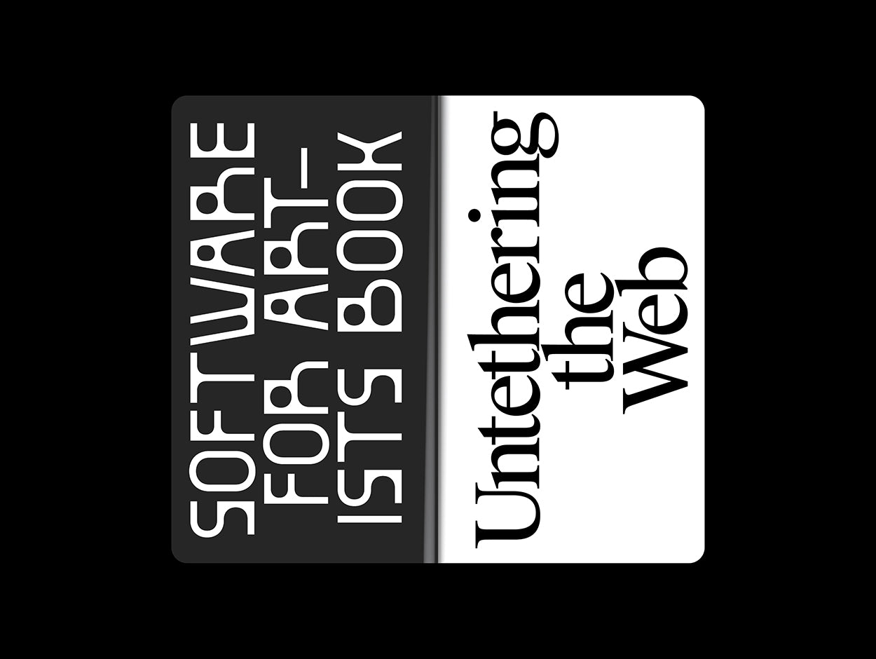 Software for Artists Book: Untethering the Web