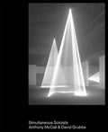 Anthony McCall & David Grubbs: Simultaneous Soloists