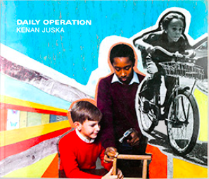 Daily Operation by Kenan Juska